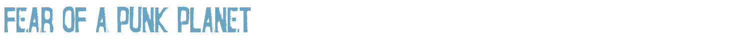 sample Fear of a Punk Planet font