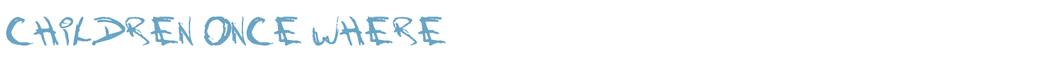 sample Children Once Where font