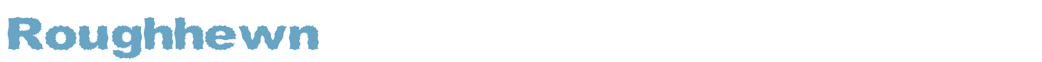 sample Roughhewn font