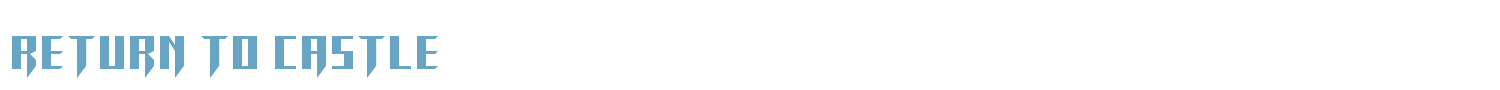 sample RETURN TO CASTLE font