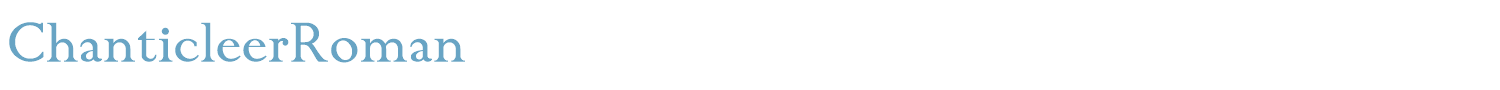 sample Chanticleer Roman font