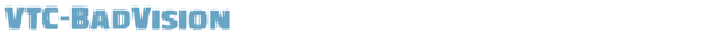 sample VTC-BadVision font