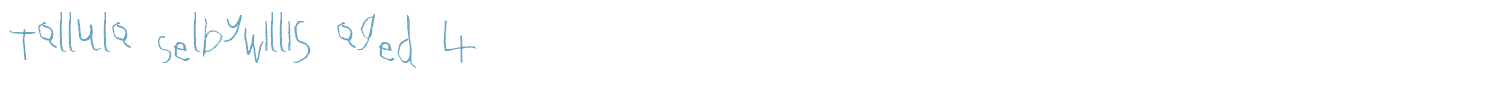sample Tallula Selby.Willis aged 4 font