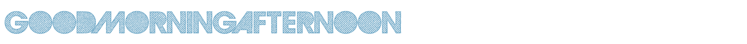 sample GoodMorningAfternoon font