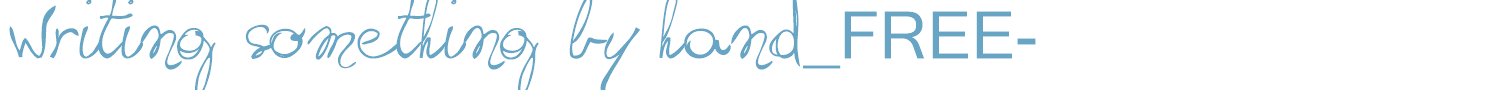 sample writing something by hand_FREE- font