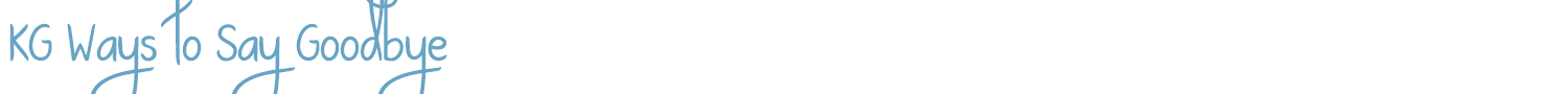 sample KG Ways to Say Goodbye font
