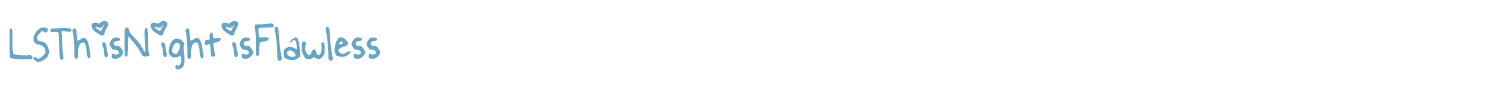 sample LSThisNightisFlawless font