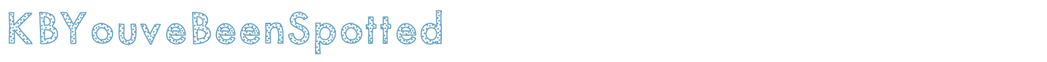 sample KBYouveBeenSpotted font