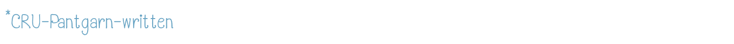 sample *CRU-Pantgarn-written font