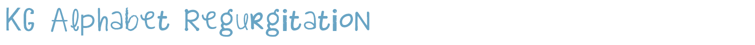 sample KG Alphabet Regurgitation font