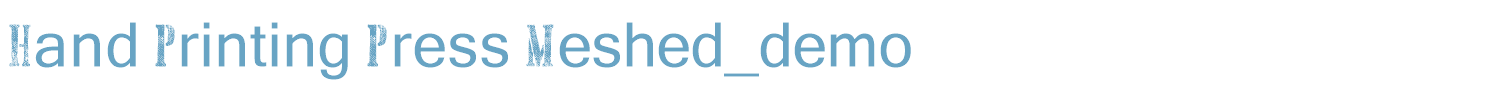 sample Hand Printing Press Meshed_demo font