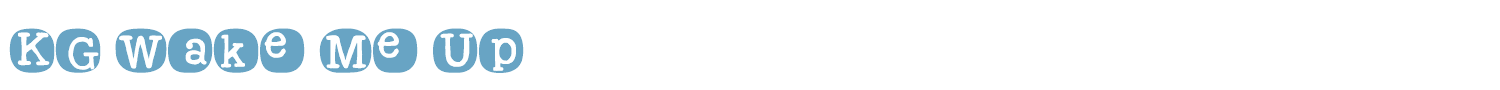 sample KG Wake Me Up font
