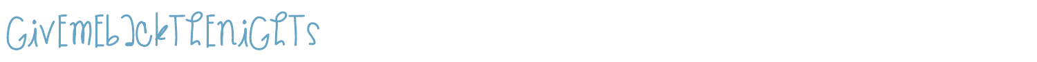 sample GiveMeBackTheNights font