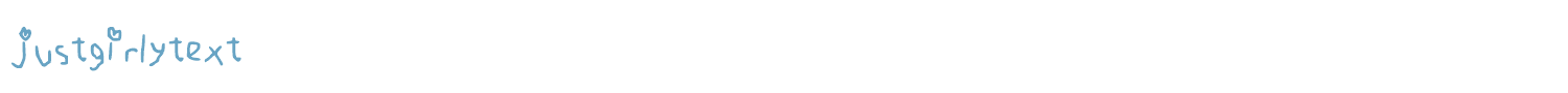 sample justgirlytext font