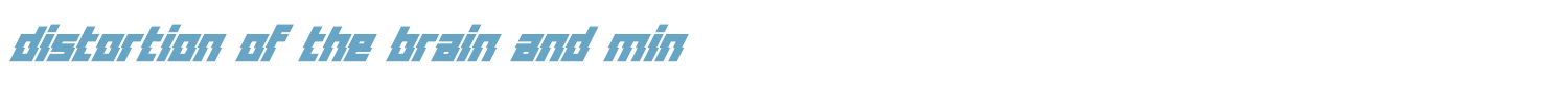 sample Distortion Of The Brain And Min font