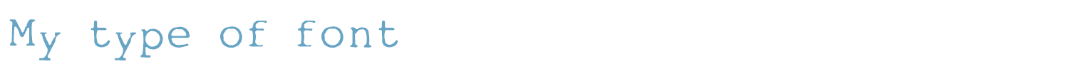 sample My type of font font