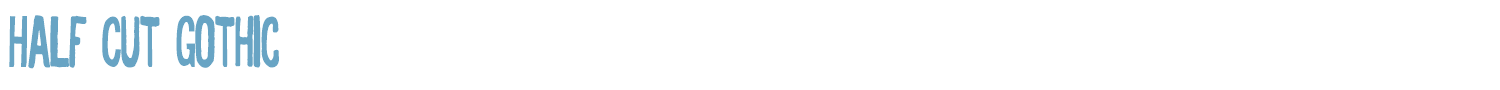 sample Half Cut Gothic font