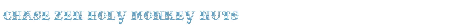sample CHASE ZEN HOLY MONKEY NUTS font