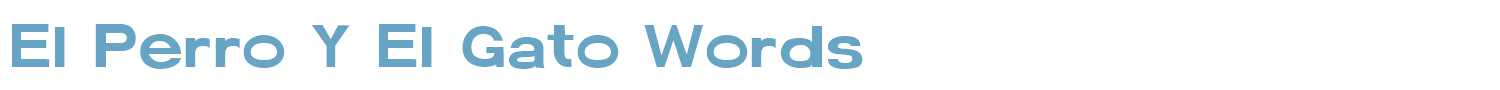 sample El Perro Y El Gato Words font
