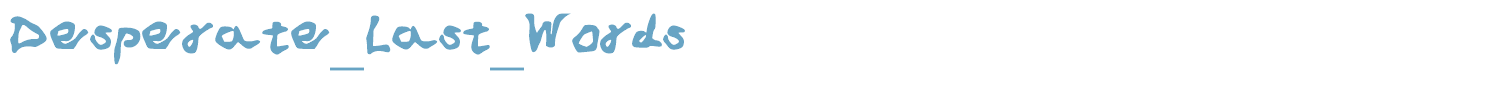sample Desperate_Last_Words font