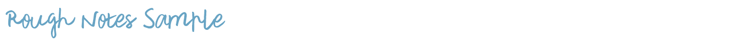 sample Rough Notes Sample font