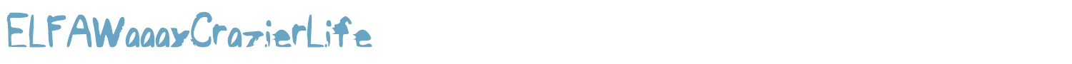 sample ELFAWaaayCrazierLife font