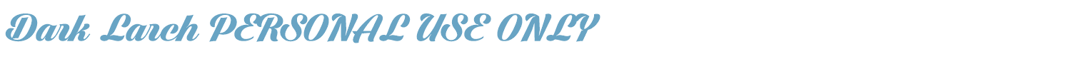 sample Dark Larch PERSONAL USE ONLY font