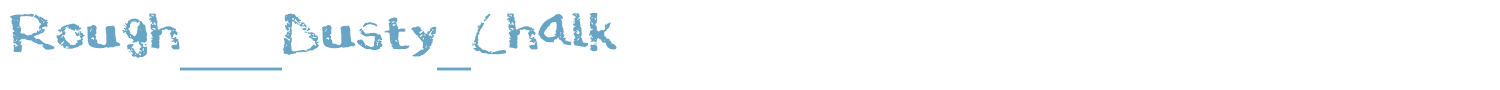 sample Rough___Dusty_Chalk font