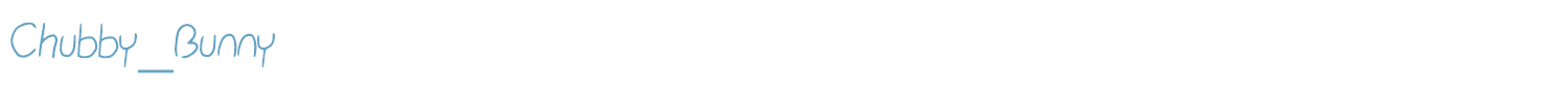 sample Chubby_Bunny font
