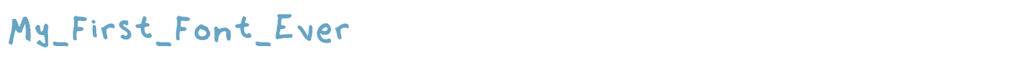 sample My_First_Font_Ever font