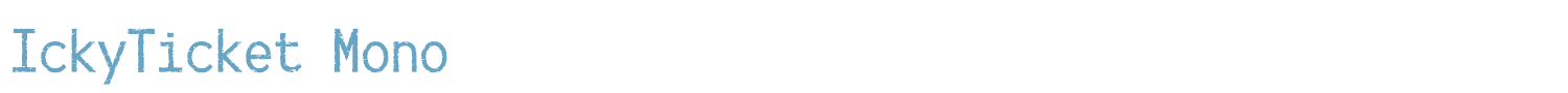 sample IckyTicket Mono font