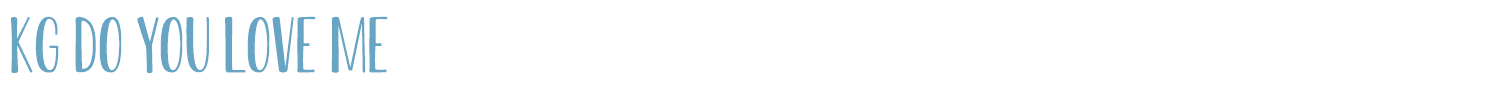 sample KG Do You Love Me font