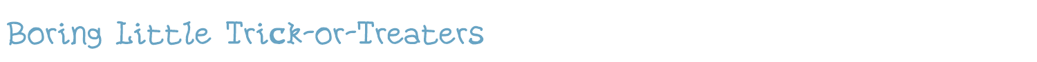 sample Boring Little Trick-or-Treaters font