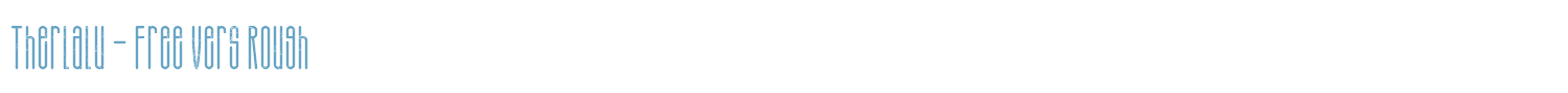 sample Therlalu - Free Vers Rough font