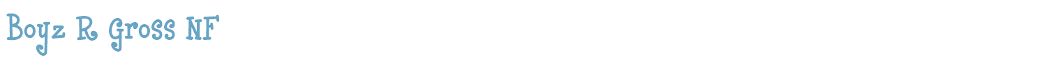 sample Boyz R Gross NF font