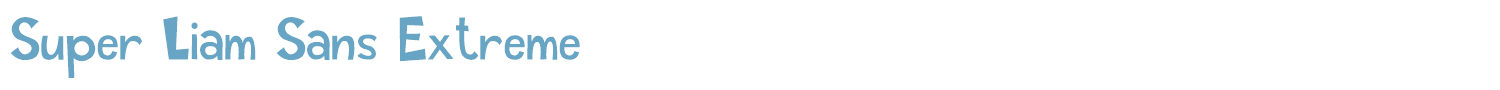 sample Super Liam Sans Extreme font