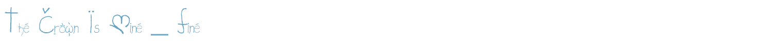 sample The Crown Is Mine _ Fine font
