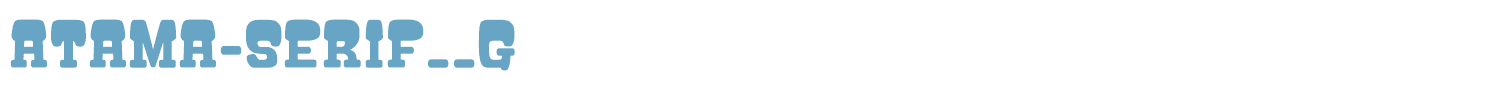 sample ATAMA-SERIF__G font