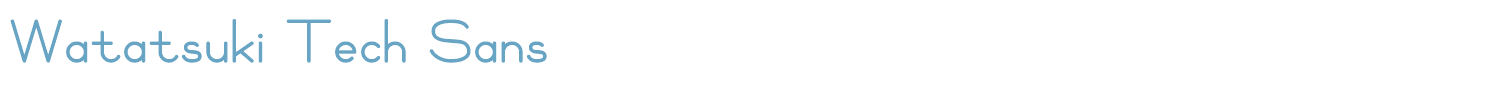 sample Watatsuki Tech Sans font