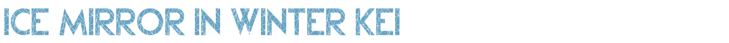 sample Ice Mirror in Winter Kei font